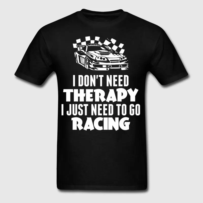 Юмор футболка Для мужчин уникальная терапия я просто нужно идти Race футболки