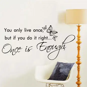 

Inspirational You Only Live Once But If You Do It Right Once Is Enough Quotes Wall Stickers Home Decor Vinyl Decal Diy Mural Art