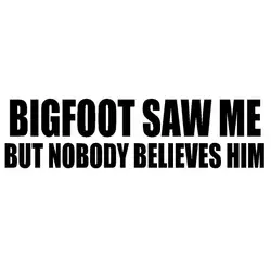17.8*4.7 см Bigfoot увидел меня, но никто не верит ему интересно стайлинга автомобилей Наклейки Винил Автомобиля Наклейка черный/ серебряный c9-0353