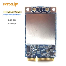 Broadcom BCM94322MC 4322 для Apple аэропорт 802,11 a/b/g/n 300 Мбит/с беспроводной сети Wi-Fi PCI-E Mini Wlan сетевая карта Поддержка MAC OS