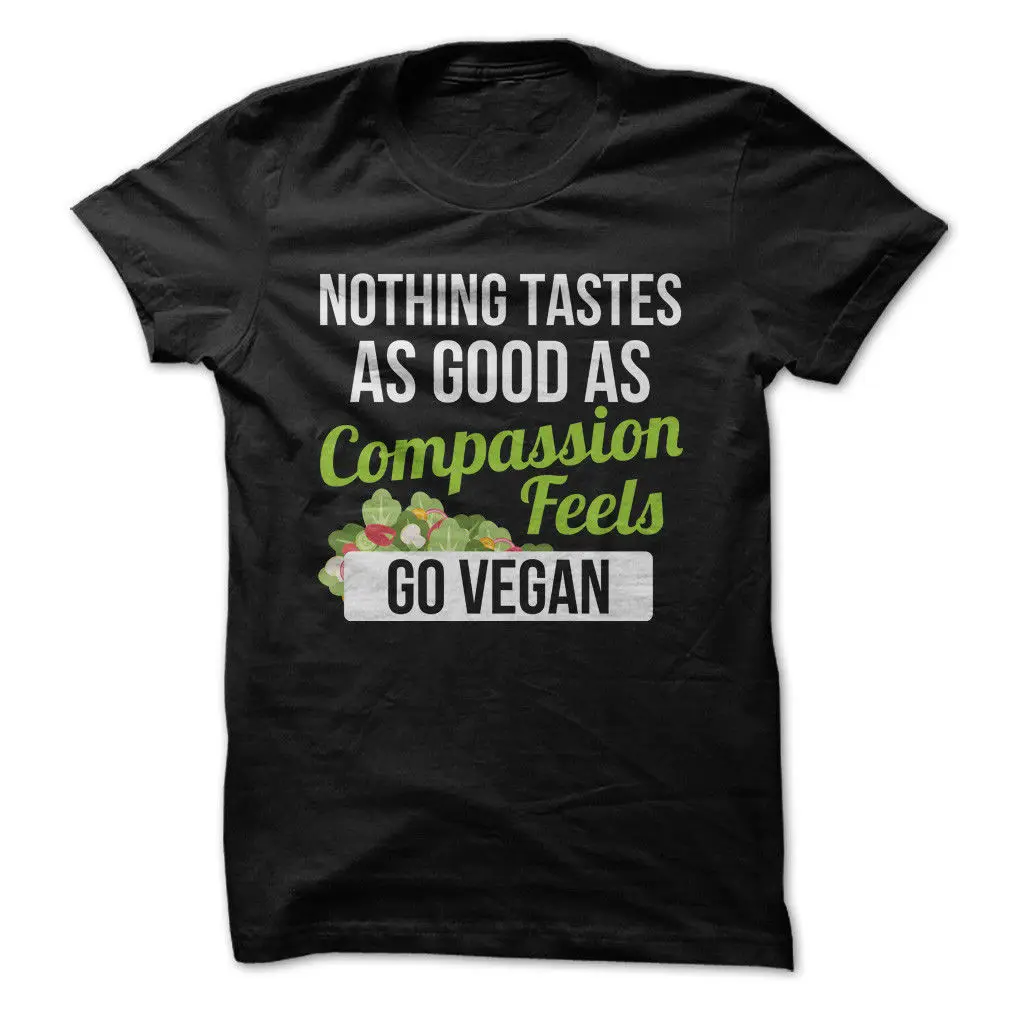

Nothing Tastes As Good As Compassion Feels. Go Vegan. - Funny T-Shirt