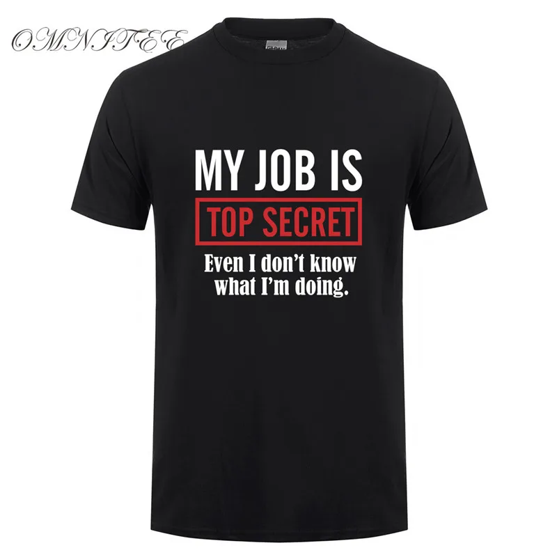 Buy Summer Style My Job Is Top Secret T Shirts Men