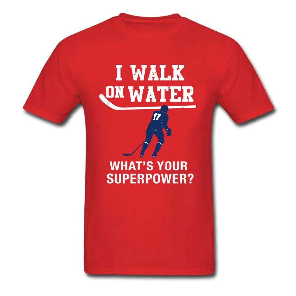 I Walk On Water Whats Your Superpower Shirt Hockey_red