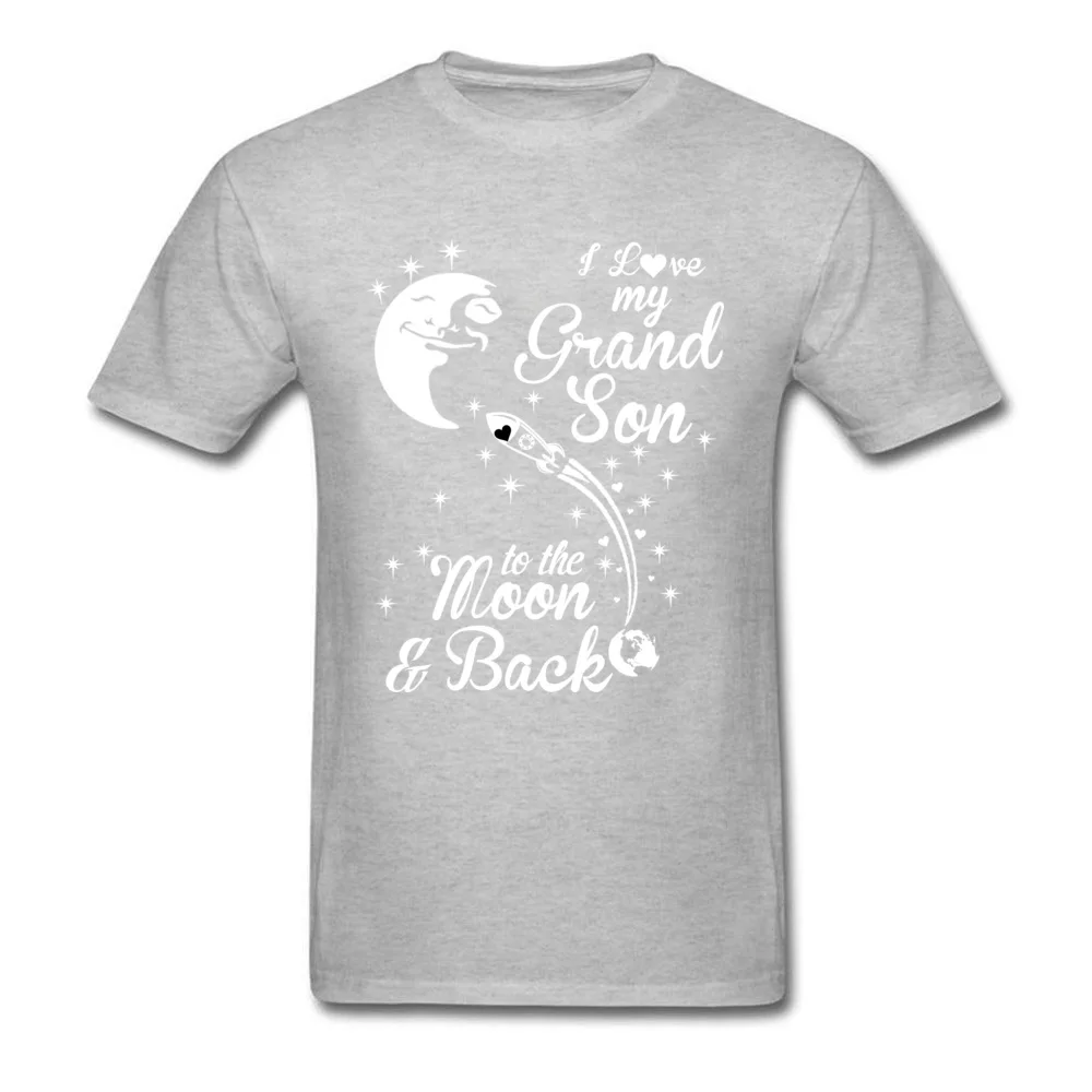 Geek 100% Cotton Tops T Shirt for Men Funny T-Shirt Hip hop Fitted O-Neck Top T-shirts Short Sleeve Free Shipping I LOVE MY GRANDSON TO THE MOON AND BACK grey