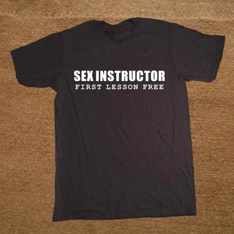 New SEX INSTRUCTOR HILARIOUS ADULT HUMOUR COOL JOKE GIFT T Shirt Men Funny Tshirt Man Clothing Short Sleeve Camisetas T-shirt New SEX INSTRUCTOR HILARIOUS ADULT HUMOUR COOL JOKE GIFT T Shirt Men Funny Tshirt Man Clothing Short Sleeve Camisetas T-shirt