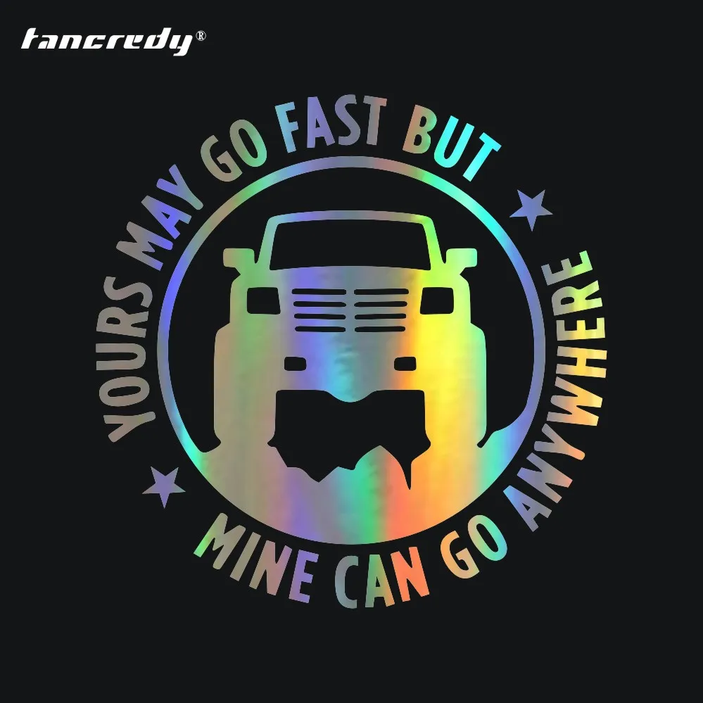

Car Stickers YOURS MAY GO FAST MINE CAN GO ANYWHERE 15*15cm Car Styling Motorcycle Stickers and Decals 0047