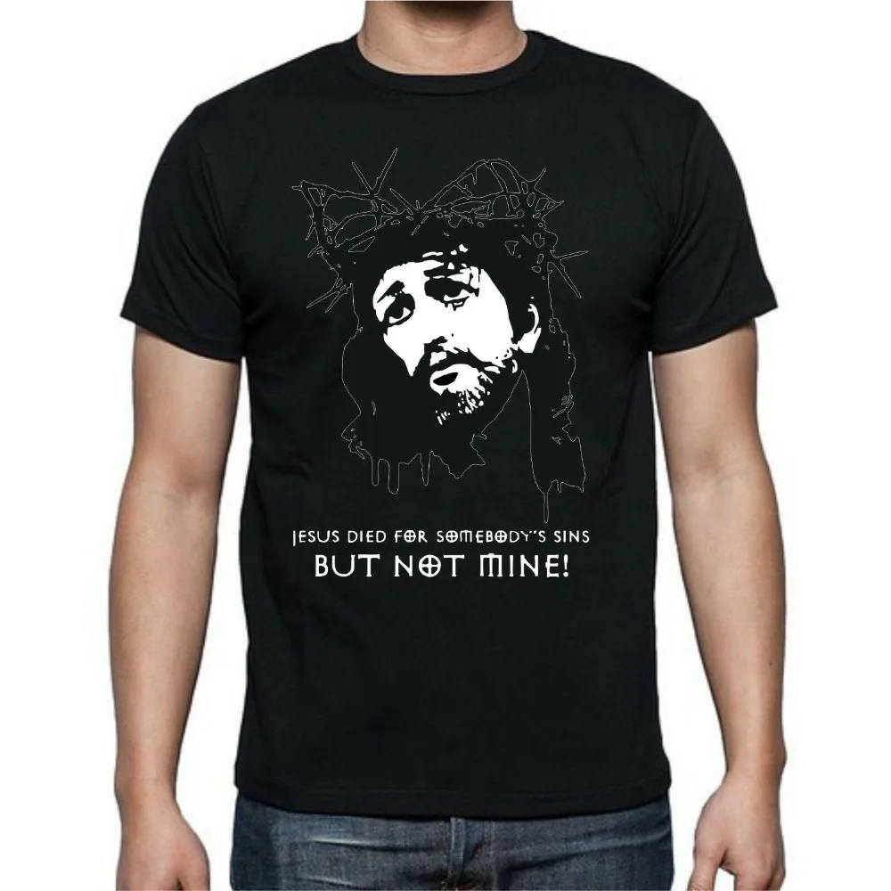 

Jesus Died for Sins Not Mine Christ Antichrist Atheist Funny 2019 New Fashion Men Casual Brand Clothing Print O-Neck T-Shirt