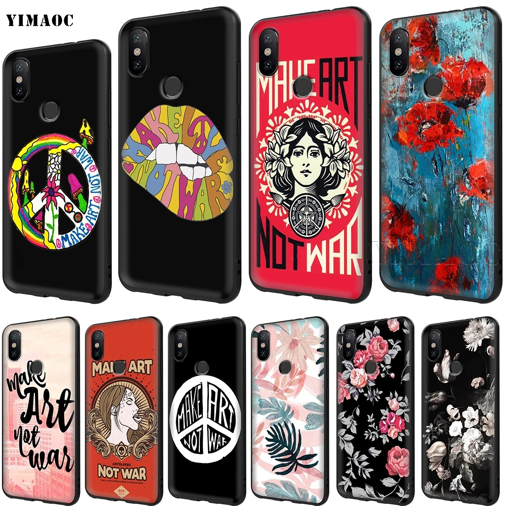 

YIMAOC Make Art Not War Soft TPU Case for Xiaomi Redmi mi Note MAX 3 6 6A 7 mi6 mi8 9 se a1 a2 Pro Lite pocophone f1