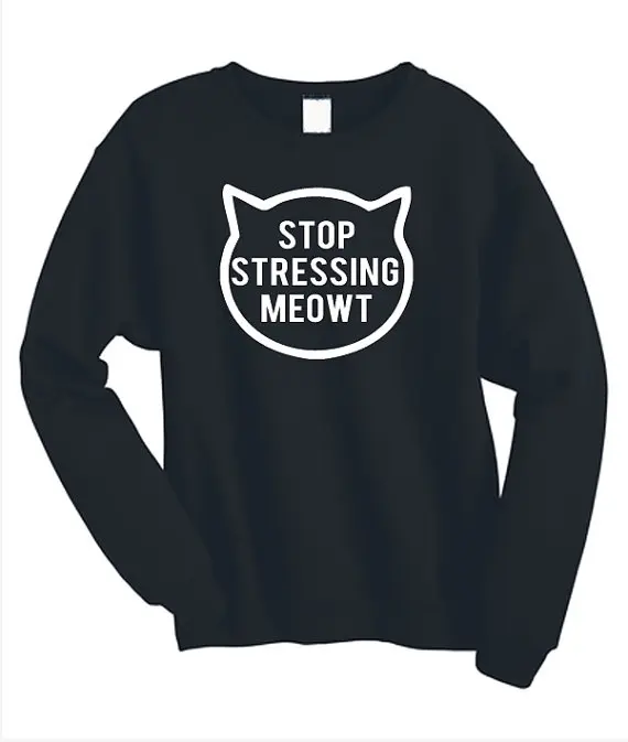 

Stop Stressing Meowt Love Cats Print Women Sweatshirt Jumper Casual Hoody For Lady Funny Black Street Tumblr TZ2-96