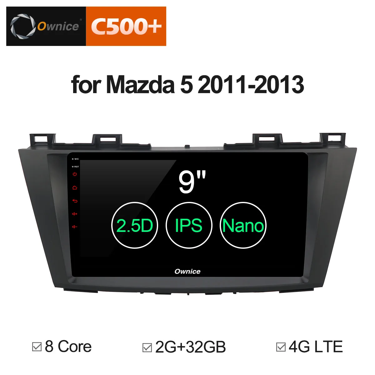 

Ownice C500+ G10 Octa core android 8.1 radio Multimedia Video Player Navigation GPS For Mazda 5 2011 2012 2013 MPV OEM car PC