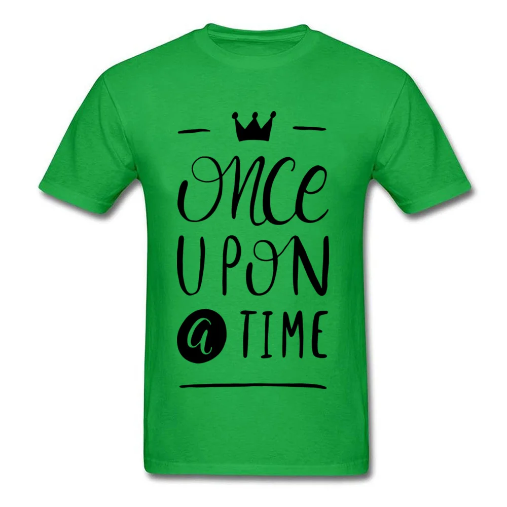 Once Upon a Time Men T Shirt Dominant Funny Tops Tees Pure Cotton Crewneck Short Sleeve Normal Tee Shirt Lovers Day Once Upon a Time green