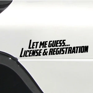 Let Me Guesses License And Registration Sticker Vinyl Decal JDM Funny Car Styling Car Accessories Car Sticker