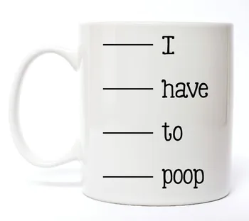 

I Have To Poop Mugs Beer Travel Milk Porcelain Coffee Tea Cups Friend Gift Birthday Gifts