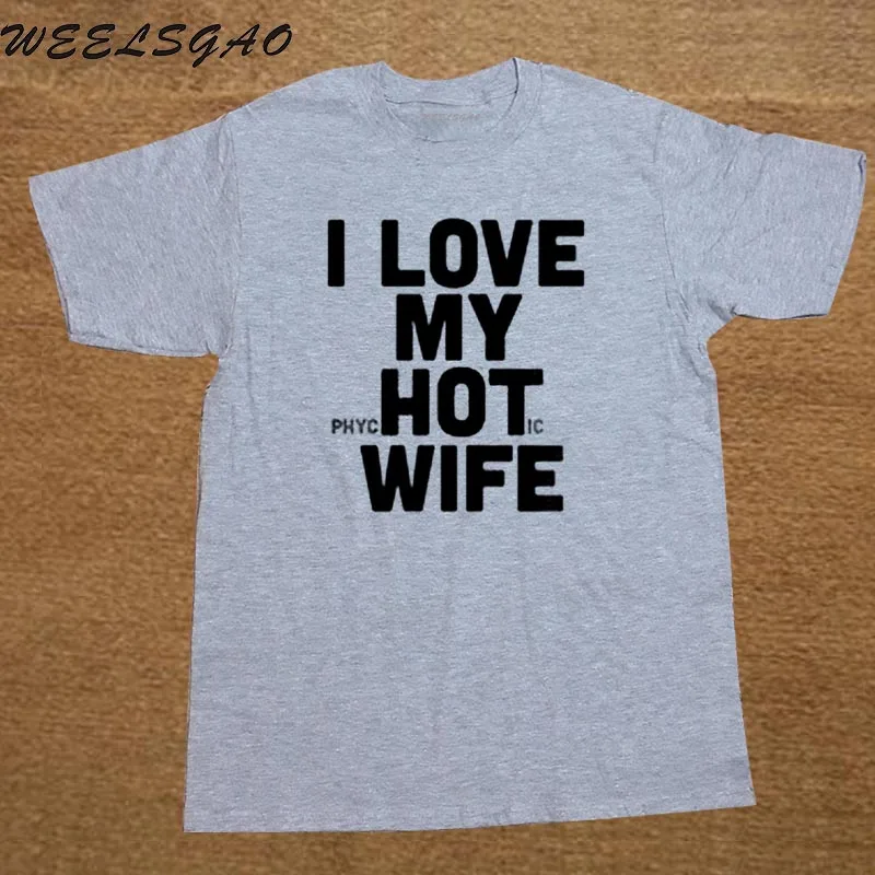 Футболки с надписью «I Love My Hot Wife», Забавные футболки, мужские хлопковые футболки свободного кроя, хорошее качество