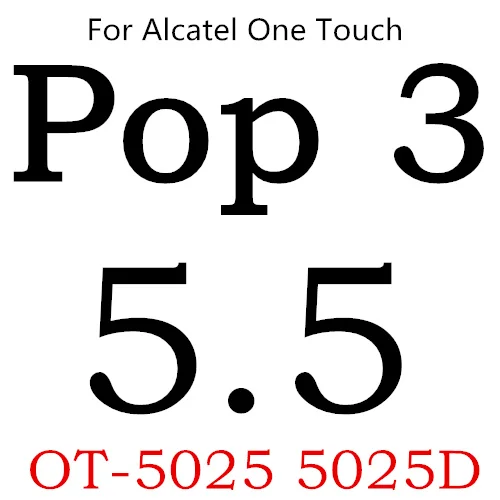 Закаленное стекло Защитная пленка для Стекло чехол для Alcatel One Touch POP C5 C7 C9 Pop 3 5," 5025D 5,0 5015D Pixi3 4,5 5019D 5017D PIXI 4 Idol 5S - Цвет: For Pop3 55