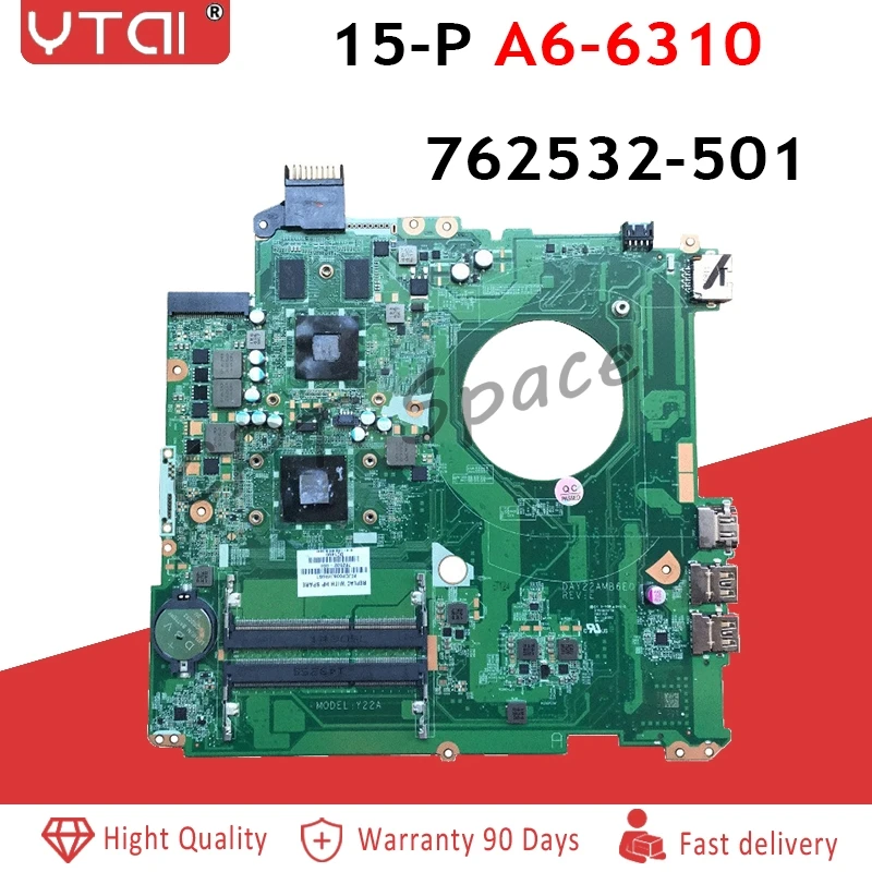 

DAY22AMB6E0 15-P Motherboard FOR HP Pavilion 15-P Laptop Motherboard M260 A6-6310 2G 762532-001 762532-501 DDR3 100% test intact