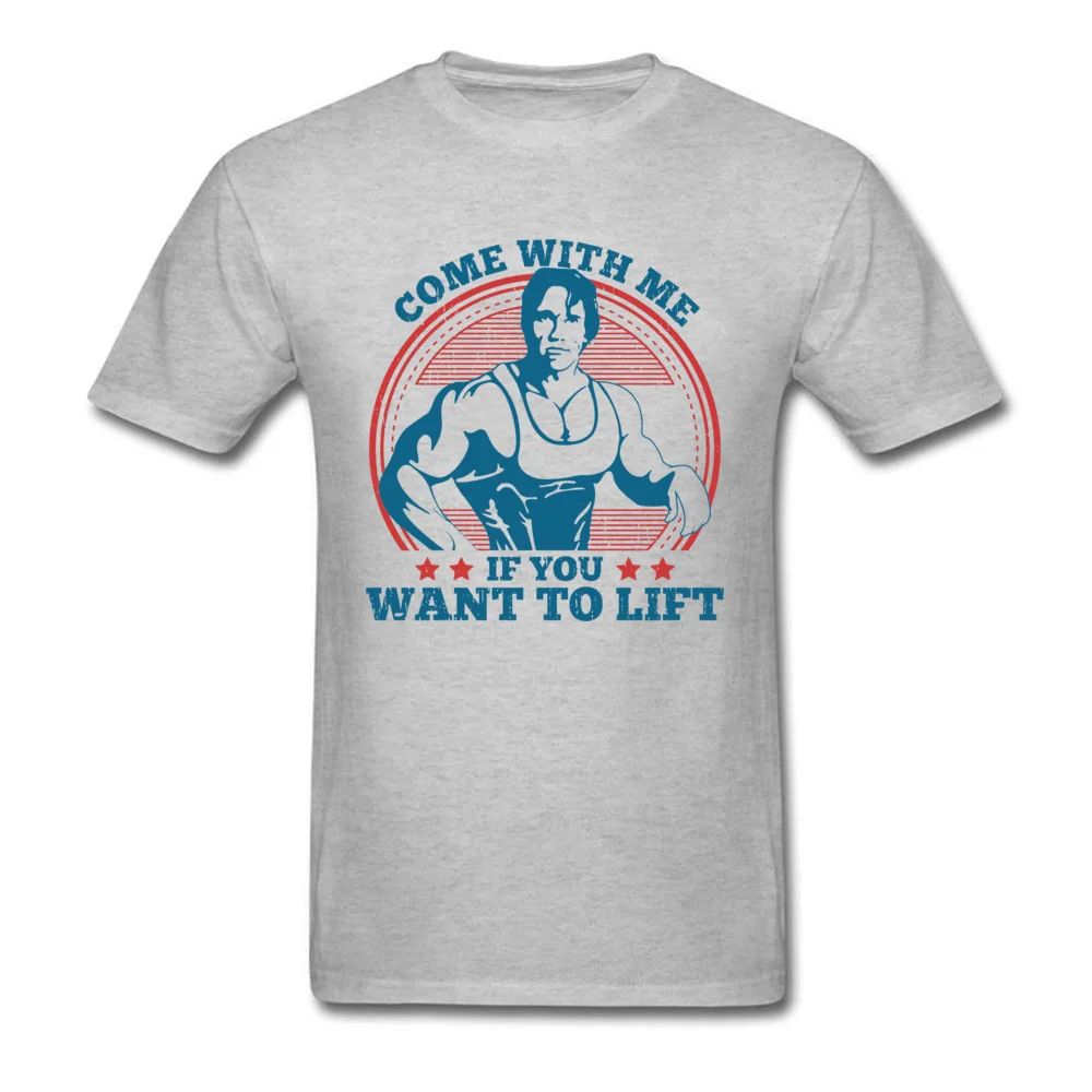 02Come_With_Me_If_You_WANT_TO_LIFT Cotton Cool Tops T Shirt Fashion Short Sleeve Men T Shirts Geek Mother Day Tee-Shirts O-Neck 02Come_With_Me_If_You_WANT_TO_LIFT grey