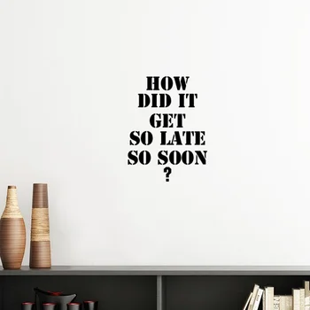 

How Did It Get So Late So Soon Quote Silhouette Removable Wall Sticker Art Decals Mural DIY Wallpaper for Room Decal