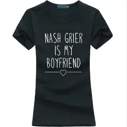 Nash Grier is my boyfriend Print funny Женская хлопчатобумажная рубашка Повседневная рубашка для леди модный бренд harajuku Женская футболка панк топы