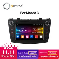 Ownice C500 Android 6,0 Octa 8 ядра для автомобиля mazda 3 DVD плеер 2009-2012 радио с Wi-Fi 2 ГБ Оперативная память 32 ГБ Встроенная память Поддержка 4G LTE DAB +