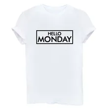 Women T Shirt 2017 Summer Style T-shirt Hello Monday Prints Best Friends t shirt Harajuku O-neck Short Sleeves Funny Tops Tee