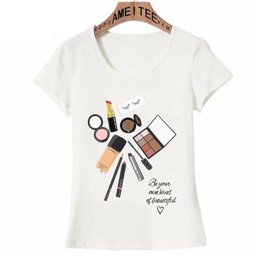 Be your own kind of beautiful make up art футболка Летняя женская модные повседневные топы для