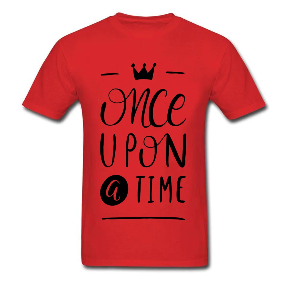 Once Upon a Time Men T Shirt Dominant Funny Tops Tees Pure Cotton Crewneck Short Sleeve Normal Tee Shirt Lovers Day Once Upon a Time red