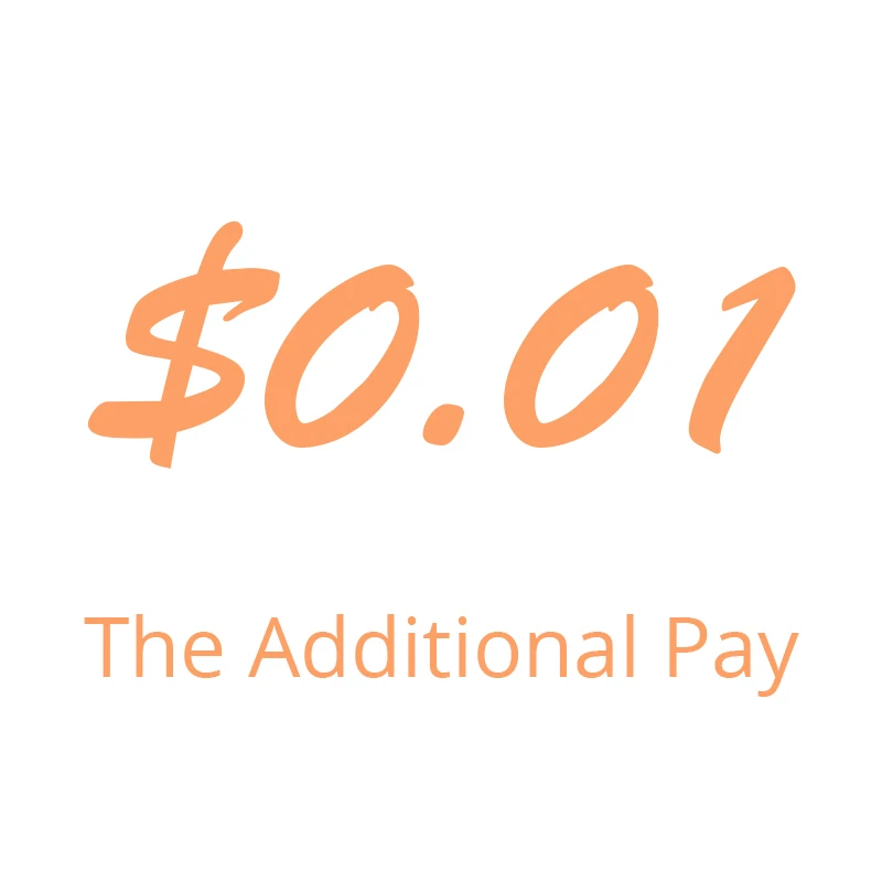 

$0.01 Additional Pay on Your Order for Price Difference