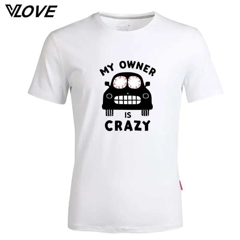 My owner is crazy mens funny print t shirts o neck short sleeve casual