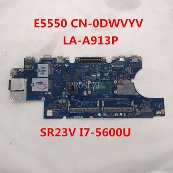 

Free shipping For 15 E5550 Laptop motherboard CN-0DWVYV 0DWVYV DWVYV ZAM81 LA-A913P With SR23V I7-5600U CPU working well