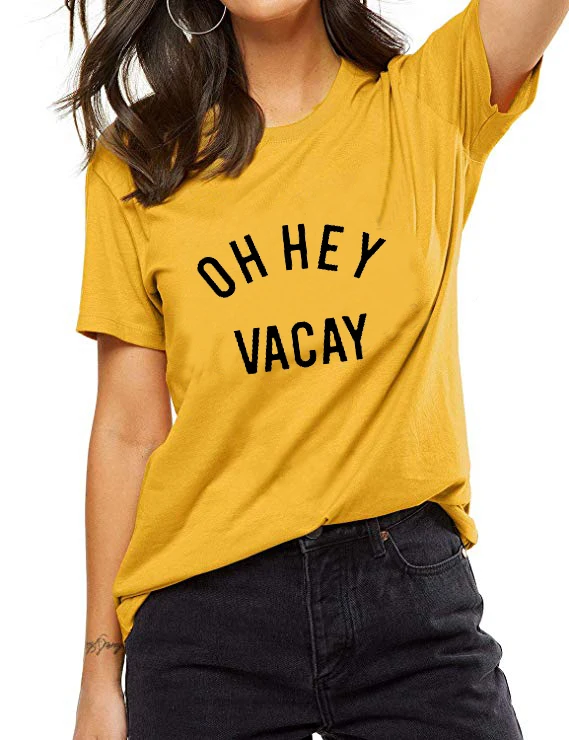Oh Hey Vacay Mode летняя забавная Повседневная футболка с коротким рукавом и