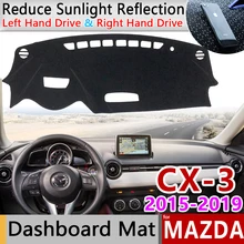 Pour Mazda CX-3 2015 2016 2017 2018 2019 tapis anti-dérapant tableau de bord couverture Pad parasol Dashmat protéger tapis accessoires CX3 CX 3