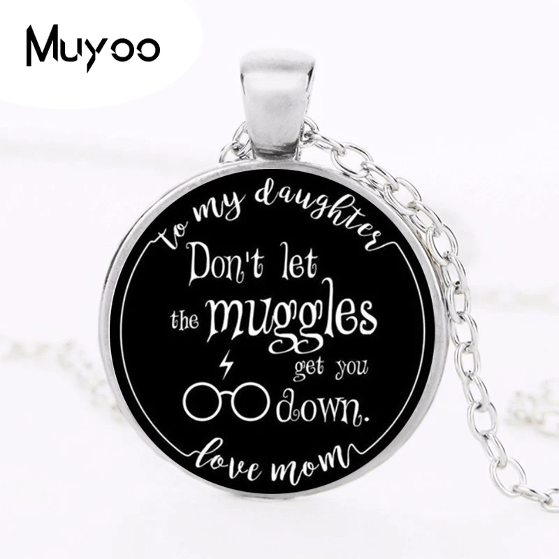 

2017 Glass Quote Charm Necklace to my daughter do not let the muggles get you down love mom Art Glass Cabochon Necklace pendant