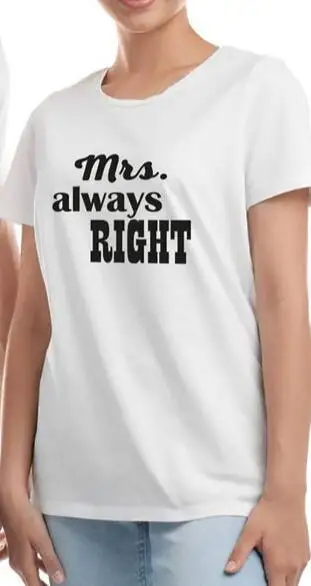 Mrs Funny Gift for woman Always Right woman's Funny t-shirt Always Right t-shirt Funny Mrs
