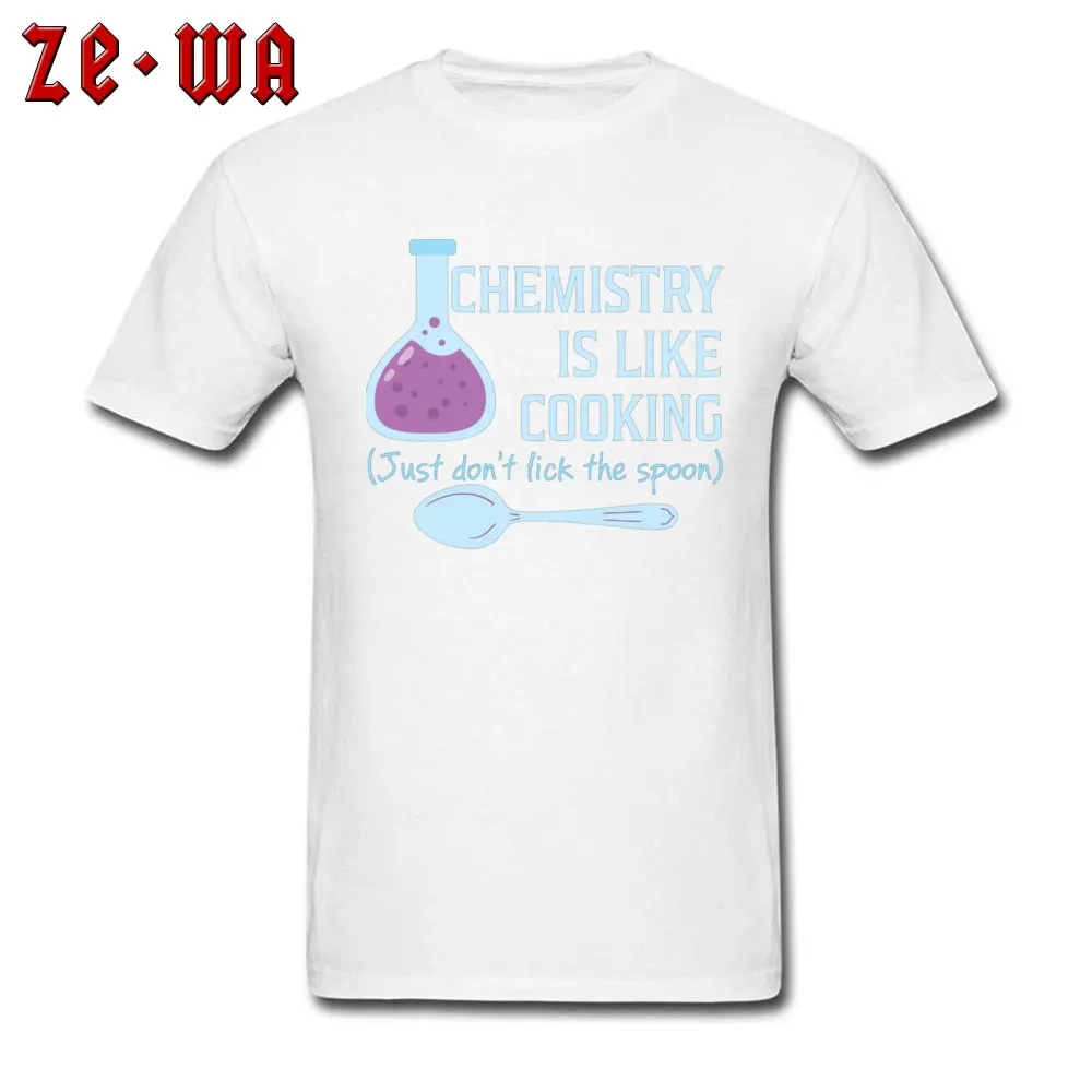 Crewneck Funny Pure Cotton Mens T-Shirt Geek Short Sleeve Tops & Tees 2018 New Fashion Print Tshirts Free Shipping Chemistry Is Like Cooking Funny T Shirt 1250 white