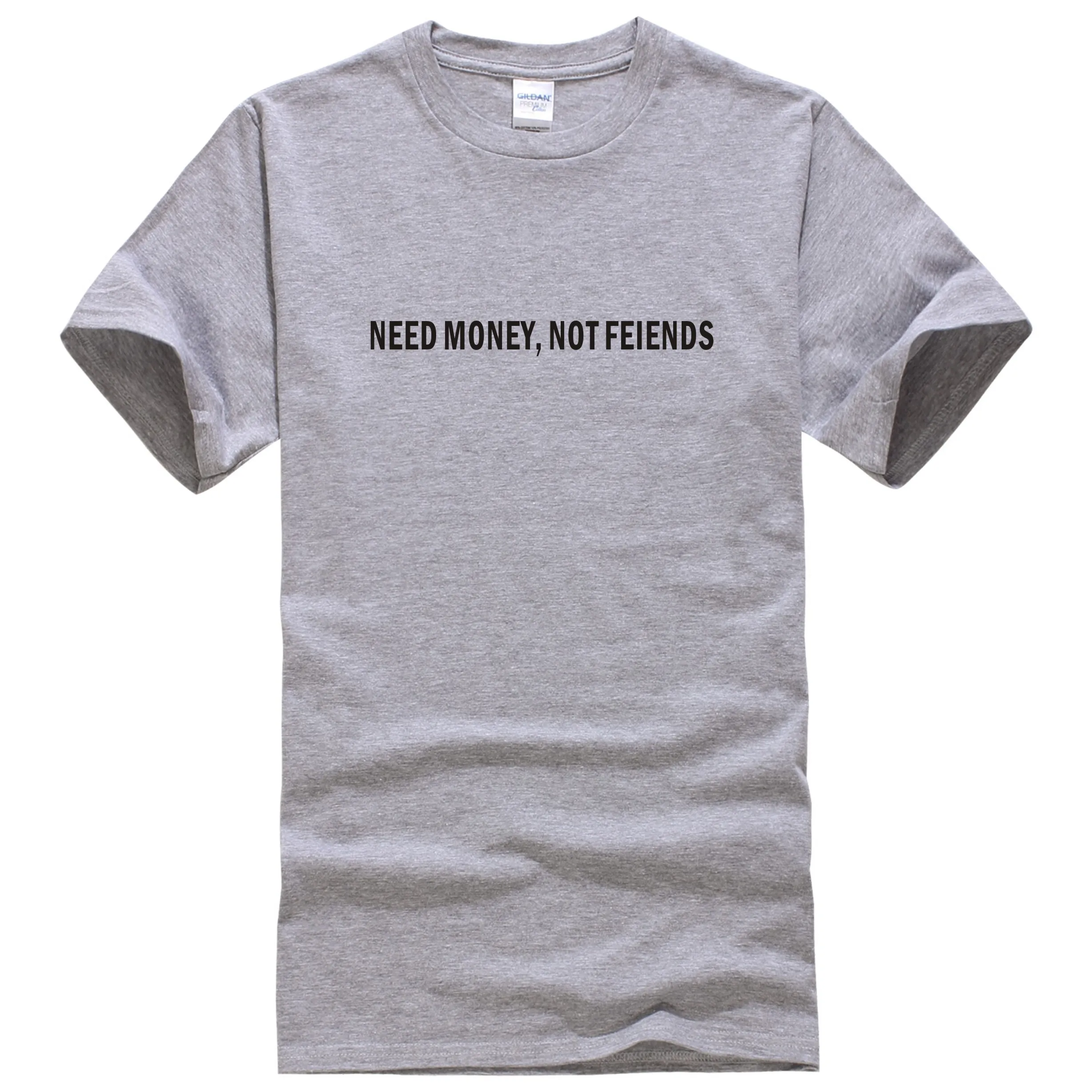 

Fashion New Women's T shirt Need Money Not Friends Cotton Casual Shirt For Lady Gray Tee