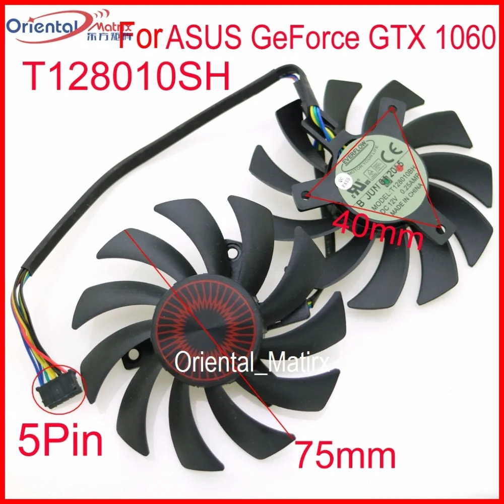 

Free Shipping 2pcs/lot T128010SH DC 12V 0.25A 75mm VGA Fan For ASUS GeForce GTX 1060 GTX1060-03G-SI Graphics Card Fan 5Pin