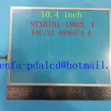 10.4 дюймов 226 мм x 174 мм сенсорный ntx0101-1802l Гибкие печатные платы: 33 4006474a промышленного применения оборудование сенсорный экран