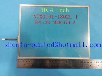

10.4inch 226mmX174mm touchscreen NTX0101-1802L FPC:33 4006474A Industrial application control equipment touch screen digitizer