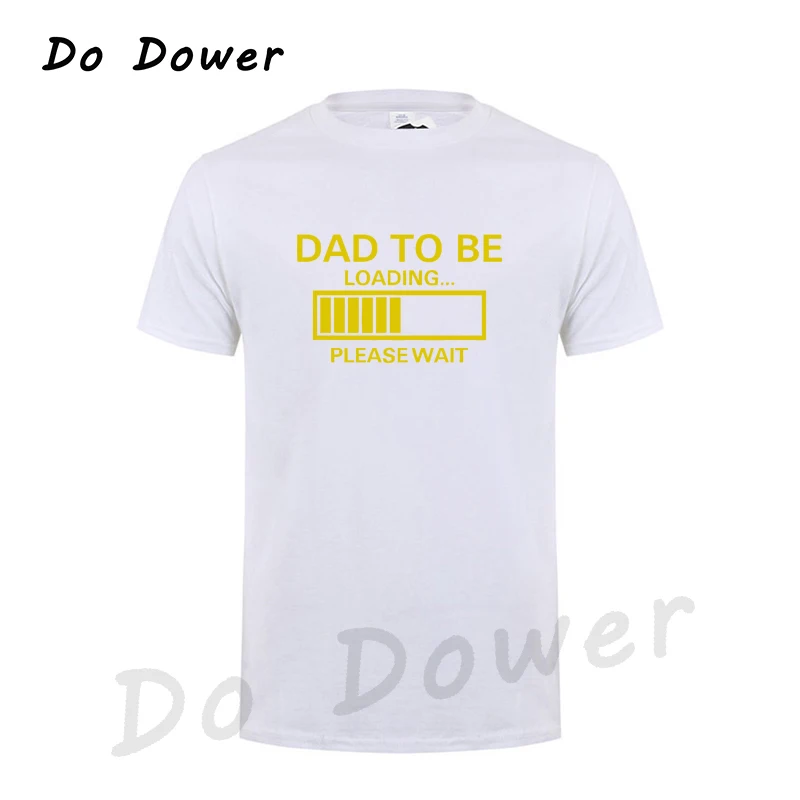 DAD to be Loading-Please Wait, футболка с короткими рукавами,, креативная Модная стильная футболка в стиле Харадзюку, забавная футболка в стиле хип-хоп - Цвет: White 3