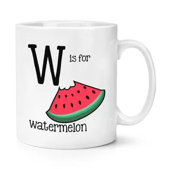 

Letter W Is for Watermelon 10oz Mug Alphabet Funny Coffee Ceramic Mug