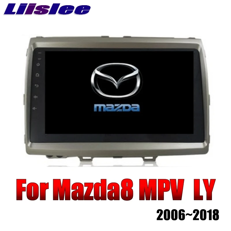 LiisLee для Mazda MPV LY для Mazda 8 2006~ Автомобильный мультимедийный телевизор DVD gps аудио Hi-Fi Радио Стерео стиль навигация NAVI