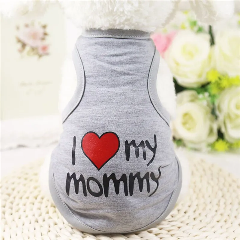 Высококачественная мягкая хлопковая дышащая одежда с надписью «I Love My Mommy Puppy Dogs», повседневная одежда весна, лето, домашний питомец, футболка, пальто, жилеты для собак - Цвет: Grey