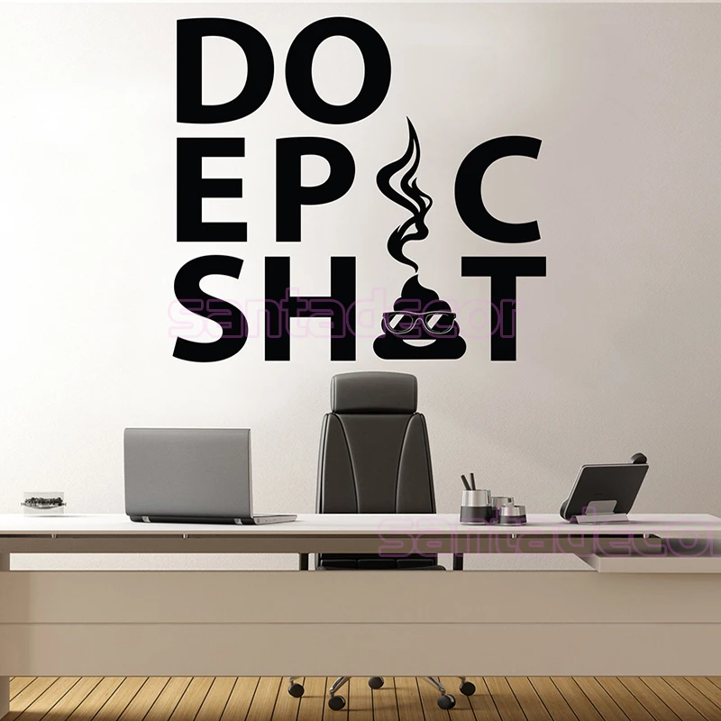 Funny Vinyl Wall Sticker Do Epic Shit removable Mural Decals Wallpaper