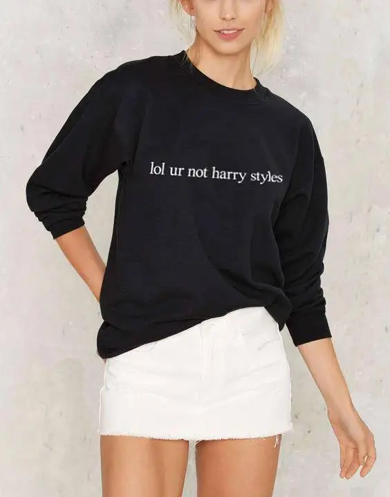 Lol ur not harry Style Свитшот забавные свитшоты tumblr женский сексуальный Повседневный