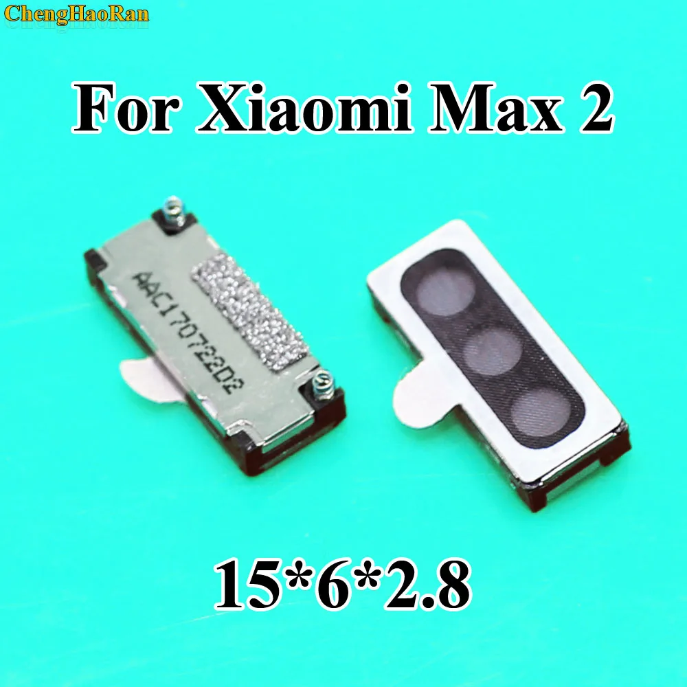 ChengHaoRan 1 шт. 1x для Xiao Mi Max 2 Наушники Динамик Приемник передний Ушной Запасные части