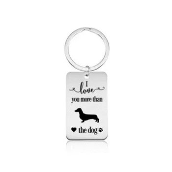 

New Stainless Steel Sausage Keychains High Quality Silver Color I love you more than the dog Key Chains Dachshund Keyrings