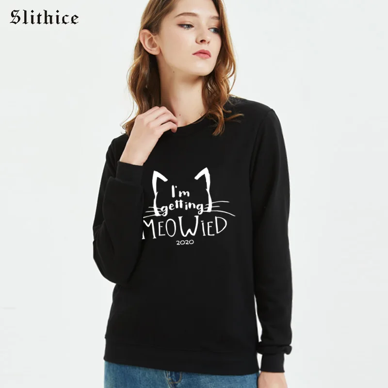 

Slithice Funny Cute Cat Sweatshirts Women Clothing Black Long sleeve I'm getting MEOWIED Harajuku female Sweatshirt hoodies