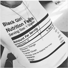 Black Girl Nutrition Facts футболка женская рубашка melanin queen Nutrition Facts рубашка юморные футболки женские летние Tumblr Quotes рубашки