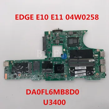 

High quality For E10 E11 X100E Laptop motherboard 04W0258 DA0FL6MB8D0 With U3400 CPU 100% full Tested